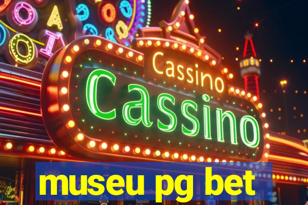 museu pg bet